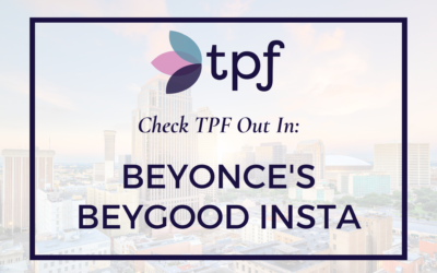TPF Featured By Beyonce’s BeyGOOD